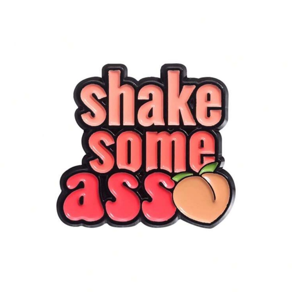 Shake Some Ass Enamel Pin